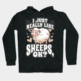 I Just Really Like Sheeps OK Hoodie